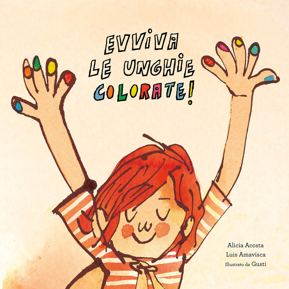 Libro Evviva le unghie colorate! di Alicia Acosta; Luis Amavisca Guridi - ean 9788417123604 - Nube Ocho