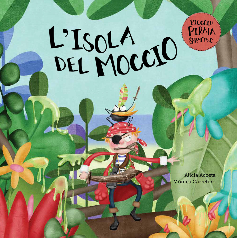 Libro isola del moccio. Il piccolo pirata Serafino di Alicia Acosta - ean 9788417123925 - Nube Ocho