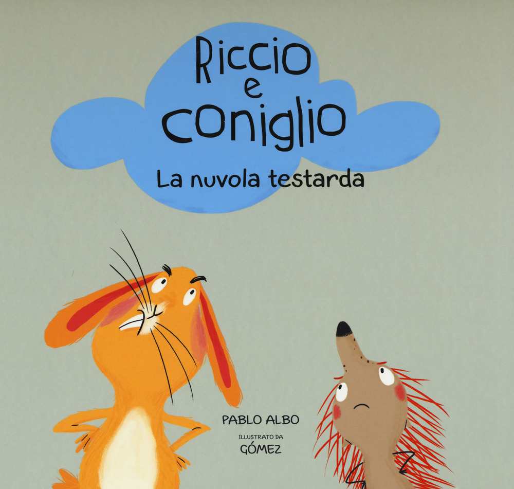 Libro nuvola testarda. Riccio e Coniglio di Pablo Albo - ean 9788494655128 - Nube Ocho
