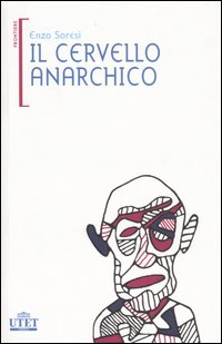 Libro cervello anarchico di Enzo Soresi - ean 9788802071664 - UTET