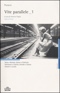 Libro Vite parallele. Testo greco a fronte di Plutarco - ean 9788802071770 - UTET