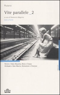 Libro Vite parallele. Testo greco a fronte di Plutarco - ean 9788802072234 - UTET