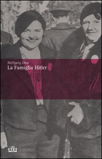 Libro famiglia Hitler di Wolfgang Zdral - ean 9788802072722 - UTET