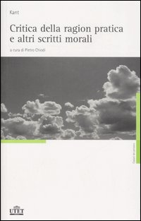 Libro Critica della ragion pratica e altri scritti morali di Immanuel Kant - ean 9788802073545 - UTET