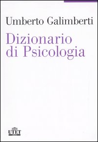Libro Dizionario di psicologia di Umberto Galimberti - ean 9788802074801 - UTET
