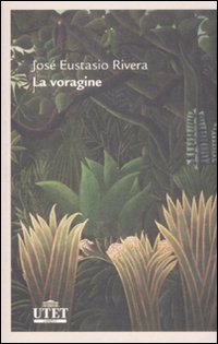 Libro voragine di José E. Rivera - ean 9788802080185 - UTET