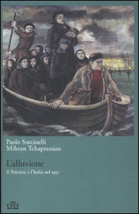 Libro alluvione. Il Polesine e l'Italia nel 1951 di Paolo Sorcinelli; Mihran Tchaprassian - ean 9788802084619 - UTET