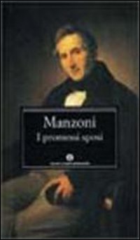 Libro Promessi sposi. Storia milanese del secolo XVII scoperta e rifatta di Alessandro Manzoni - ean 9788804331728 - Mondadori