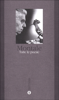 Libro Tutte le poesie di Eugenio Montale - ean 9788804340485 - Mondadori