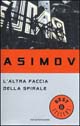 Libro altra faccia della spirale di Isaac Asimov - ean 9788804406822 - Mondadori