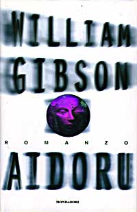 Libro Aidoru di William Gibson - ean 9788804425052 - Mondadori