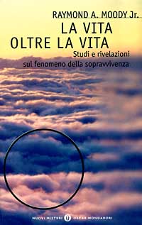 Libro vita oltre la vita. Studi e rivelazioni sul fenomeno della sopravvivenza di Raymond A. jr. Moody - ean 9788804426875 - Mondadori