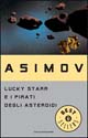 Libro Lucky Starr e i pirati degli asteroidi di Isaac Asimov - ean 9788804432531 - Mondadori