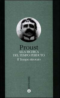 Libro tempo ritrovato. Alla ricerca del tempo perduto di Marcel Proust - ean 9788804438106 - Mondadori