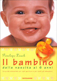 Libro bambino. Dalla nascita ai 6 anni di Penelope Leach - ean 9788804447467 - Mondadori Electa