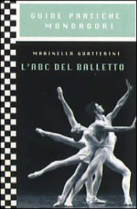 Libro ABC del balletto di Marinella Guatterini - ean 9788804447481 - Mondadori