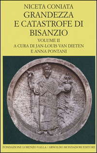 Libro Grandezza e catastrofe di Bisanzio. Testo greco a fronte di Coniata Niceta - ean 9788804466369 - Mondadori