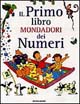 Libro primo libro Mondadori dei numeri di Peter Patilla - ean 9788804474449 - Mondadori