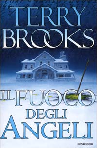 Libro fuoco degli angeli di Terry Brooks - ean 9788804481881 - Mondadori
