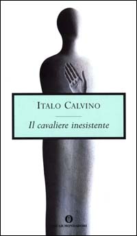Libro cavaliere inesistente di Italo Calvino - ean 9788804482024 - Mondadori