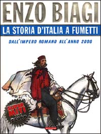 Libro storia d'Italia a fumetti. Dall'impero romano all'anno 2000 di Enzo Biagi - ean 9788804483632 - Mondadori