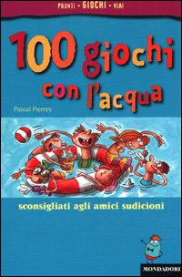 Libro Cento giochi con l'acqua di Pascal Pierrey - ean 9788804487524 - Mondadori