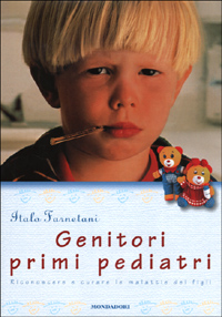 Libro Genitori primi pediatri di Italo Farnetani - ean 9788804489337 - Mondadori
