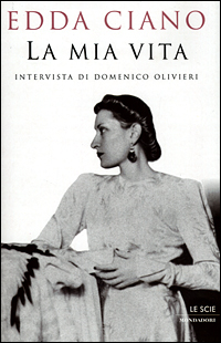 Libro mia vita di Edda Ciano; Domenico Olivieri - ean 9788804489597 - Mondadori