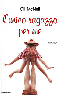 Libro unico ragazzo per me di Gil McNeil - ean 9788804490395 - Mondadori
