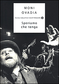 Libro Speriamo che tenga. Viaggio di un saltimbanco sospeso tra cielo e terra di Moni Ovadia - ean 9788804490746 - Mondadori