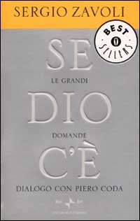 Libro Se Dio c'è. Le grandi domande di Sergio Zavoli; Piero Coda - ean 9788804491088 - Mondadori