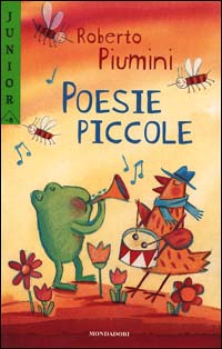 Libro Poesie piccole di Roberto Piumini - ean 9788804491477 - Mondadori