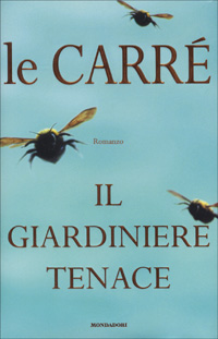 Libro giardiniere tenace di John Le Carré - ean 9788804493464 - Mondadori