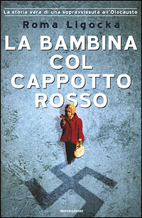Libro bambina col cappotto rosso di Roma Ligocka - ean 9788804493884 - Mondadori