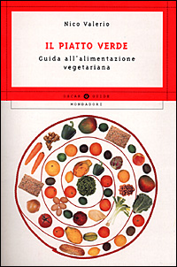 Libro piatto verde. Guida all'alimentazione vegetariana di Nico Valerio - ean 9788804494409 - Mondadori