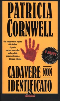 Libro Cadavere non identificato di Patricia D. Cornwell - ean 9788804494454 - Mondadori