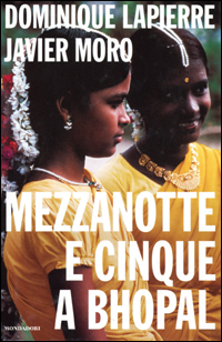 Libro Mezzanotte e cinque a Bhopal di Dominique Lapierre; Javier Moro - ean 9788804494980 - Mondadori