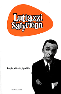 Libro Luttazzi Satyricon di Daniele Luttazzi - ean 9788804495239 - Mondadori