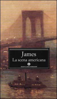 Libro scena americana di Henry James - ean 9788804495505 - Mondadori
