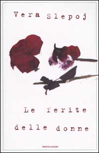 Libro ferite delle donne di Vera Slepoj - ean 9788804497073 - Mondadori