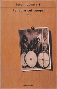 Libro Tenebre sul Congo di Luigi Guarnieri - ean 9788804497332 - Mondadori