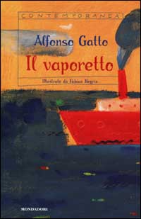 Libro vaporetto. Poesie fiabe rime ballate per i bambini di ogni età di Alfonso Gatto - ean 9788804498223 - Mondadori
