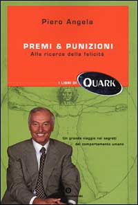 Libro Premi & punizioni. Alla ricerca della felicità di Piero Angela - ean 9788804498780 - Mondadori
