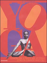 Libro Yoga. Conoscere e praticare lo yoga con un grande maestro di B. K. S. Iyengar - ean 9788804500117 - Mondadori