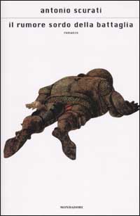 Libro rumore sordo della battaglia di Antonio Scurati - ean 9788804500643 - Mondadori