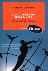 Libro arcobaleno della vita. La scienza di fronte alla bellezza dell'universo di Richard Dawkins - ean 9788804501510 - Mondadori