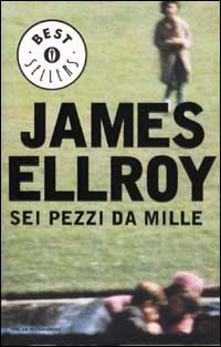 Libro Sei pezzi da mille di James Ellroy - ean 9788804501633 - Mondadori