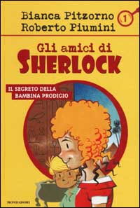 Libro segreto della bambina prodigio di Bianca Pitzorno; Roberto Piumini - ean 9788804502494 - Mondadori
