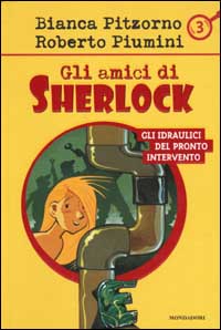 Libro idraulici del pronto intervento di Bianca Pitzorno; Roberto Piumini - ean 9788804502517 - Mondadori