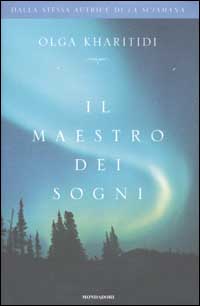 Libro maestro dei sogni di Olga Kharitidi - ean 9788804502906 - Mondadori